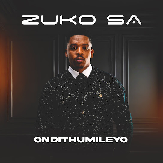 Zuko SA - ONDITHUMILEYO (Album)