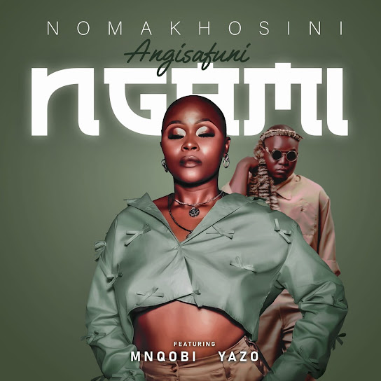 Nomakhosini - Angisafuni Ngami Nomakhosini - Angisafuni Ngami